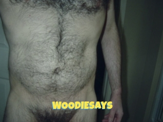 WOODIEsays