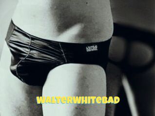 WalterWhiteBad