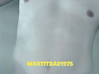 Wantitbad1975