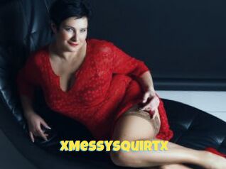 XMessySquirtx