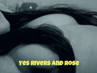 Yes_Rivers_and_Rose