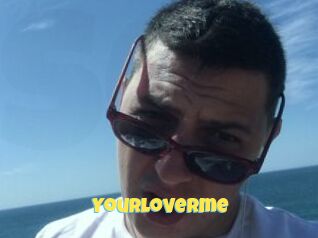 Yourloverme