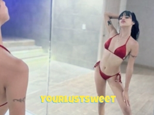 Yourlustsweet